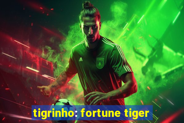 tigrinho: fortune tiger